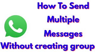 How To Send Messages To Multiple Contacts On Whatsapp Without Creating A GroupNew Broadcast [upl. by Elletnwahs441]