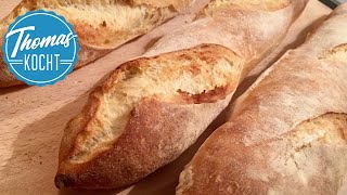 Baguette selber backen  French Baguette  Thomas kocht [upl. by Paugh43]