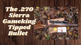 The 270 Sierra Gameking Tipped bullet [upl. by Fenelia997]