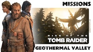 RISE OF THE TOMB RAIDER 100 Walkthrough  Geothermal Valley Missions [upl. by Eenaffit58]