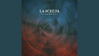 La Scelta [upl. by Anirdnaxela]