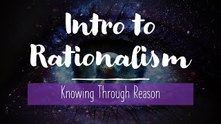 Epistemology Introduction to Rationalism [upl. by Eeslek957]