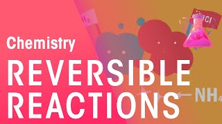 What Are Reversible Reactions  Reactions  Chemistry  FuseSchool [upl. by Downing]