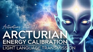 Arcturian Body Calibration  Light Language Transmission [upl. by Nagad]