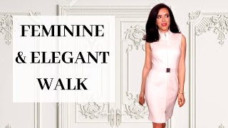 How to Walk and Move in a Feminine and Elegant way  Ladylike Walk amp Gracefulness [upl. by Yllatan]