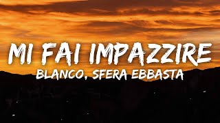 BLANCO Sfera Ebbasta  MI FAI IMPAZZIRE LetraLyrics [upl. by Mert]