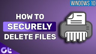 How to Securely Delete Files on Windows 10  Guiding Tech [upl. by Burman728]