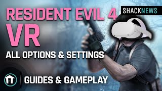 Resident Evil 4 VR  All Options amp Settings [upl. by Oap172]