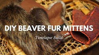 TIMELAPSE Making Beaver Fur Mittens DIY [upl. by Alemaj]