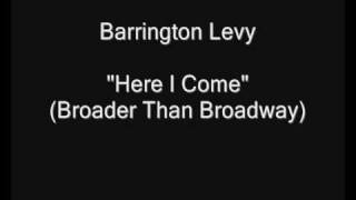 Barrington Levy  Here I Come Broader Than Broadway HQ Audio [upl. by Samuella]