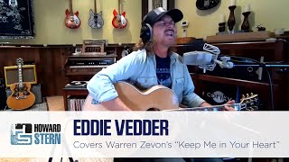 Eddie Vedder Covers Warren Zevon’s “Keep Me in Your Heart” on the Stern Show [upl. by Stan630]