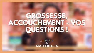 Grossesse accouchement  vos questions  La Maison des maternelles LMDM [upl. by Ramor485]