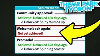 How to Unlock quotWelcome Back Againquot Achievement  Theme Park Tycoon 2 [upl. by Royce434]