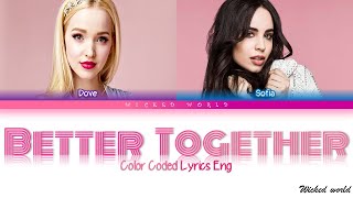 BETTER TOGETHER LYRICS  DOVE CAMERON amp SOFIA CARSON  FROM DISNEYS WICKED WORLD [upl. by Evadnee]