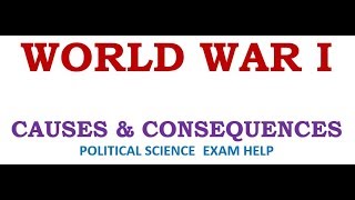 WORLD WAR ONE CAUSES amp CONSEQUENCES [upl. by Rieth681]