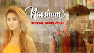 Naoshum  Official Music Video Release 2019 [upl. by Loeb624]