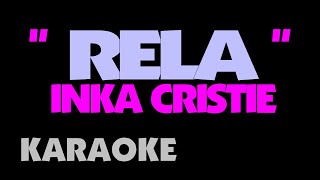 Inka Christie  RELA Karaoke [upl. by Reifinnej]