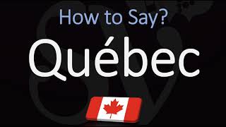 How to Pronounce Québec CORRECTLY French amp English Pronunciation [upl. by Ecirrehs526]