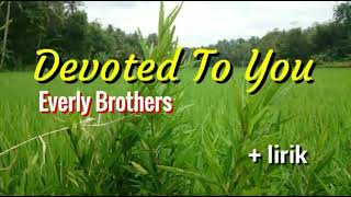 Devoted To You lyrics  Everly Brothers [upl. by Naziaf]