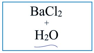 Equation for BaCl2  H2O Barium chloride  Water [upl. by Drofliw]