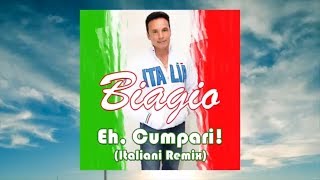 BIAGIO quotEh Cumpari Italiani Remixquot Official Video [upl. by Bromley]