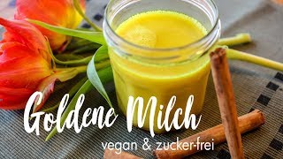 Goldene Milch selber machen Kurkuma Latte  vegan amp zuckerarm [upl. by Fritts]