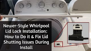 How to Replace Newer Whirlpool Top Load Washer Lid Lock and Fix Lid Striker Issue W11307244 [upl. by Rehpinej]