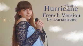 Fleurie  Hurricane French Version by Dariasirene [upl. by Hathcock]