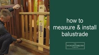 how to measure and install balustrade  by The Woodworkers Company [upl. by Azrim681]