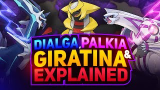 Palkia Dialga and Giratina EXPLAINED [upl. by Shipley]