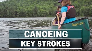 How to Canoe  3 Key Strokes All Paddlers Should Know [upl. by Aserret424]