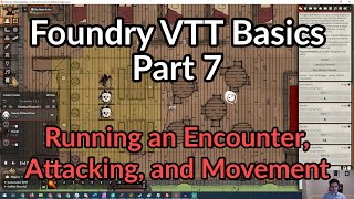 Foundry VTT Basics Part 7  Running the Combat Tracker Movement and Attacking [upl. by Atiek]