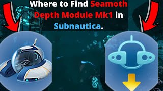 Where to find Seamoth Depth Module MK1 in Subnautica [upl. by Murial]