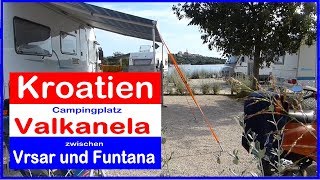 Campingplatz Valkanela in Kroatien zwischen Vrsar und Funtana Mit dem Wohnmobil in Kroatien [upl. by Mariken650]