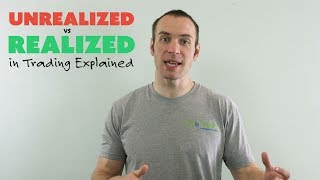 quotUnrealizedquot vs quotRealizedquot in Trading Explained [upl. by Tremml230]