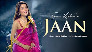 Jaan  Sonu Kakkar  ORIGINAL [upl. by Thayer520]