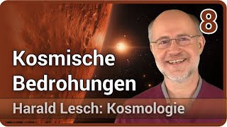 Harald Lesch • Kosmische Bedrohungen und Katastrophen  Kosmologie 8 [upl. by Nara115]