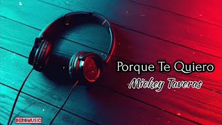 Porque Te Quiero  Mickey Taveras Letra [upl. by Acie158]