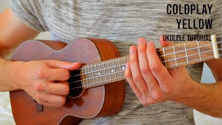 Coldplay – Yellow EASY Ukulele Tutorial With Chords  Lyrics [upl. by Bremen179]