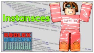 Beginners Roblox Scripting Tutorial 14  Instances FIXED Beginner to Pro 2019 [upl. by Halle]