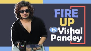 Fire Up Ft Vishal Pandey  Useless Talent Revealed  India Forums [upl. by Dreeda]