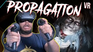 VR HORROR IS GETTING SCARIER  Propagation VR Gameplay Highlights [upl. by Esyle]