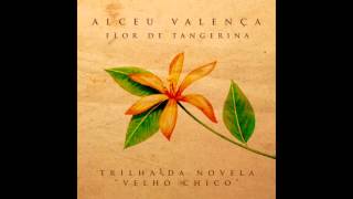 Alceu Valença  Flor de Tangerina Trilha Original de Velho Chico [upl. by Nnairrehs]