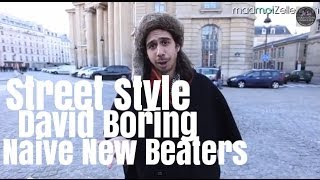 David Boring Naive New Beaters le Street Style [upl. by Xanthus592]