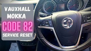 Vauxhall Mokka  How to Reset Service  Code 82 [upl. by Enilesor736]