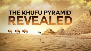 The Khufu Pyramid Revealed [upl. by Cheyne]