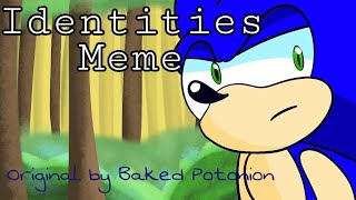 Identities meme 10 Sonic the Hedgehog REUPLOAD [upl. by Adaiha]