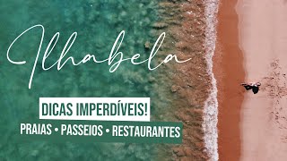 ILHABELA  O QUE FAZER Melhores PRAIAS PASSEIOS e RESTAURANTES preços e dicas [upl. by Nekial883]