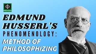 Husserls Phenomenology Method of Philosophizing [upl. by Parrish632]