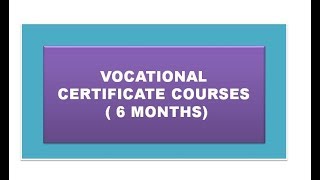 VOCATIONAL CERTIFICATE COURSES 6 MONTHS  Short Term Course 6 months 2 modules [upl. by Aronaele]